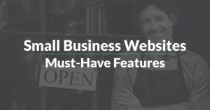 Small Business Website Must-Have Features